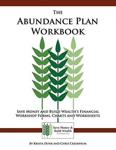 The Abundance Plan Workbook Save Money and Build Wealth's Financial Workshop Forms, Charts and Worksheets