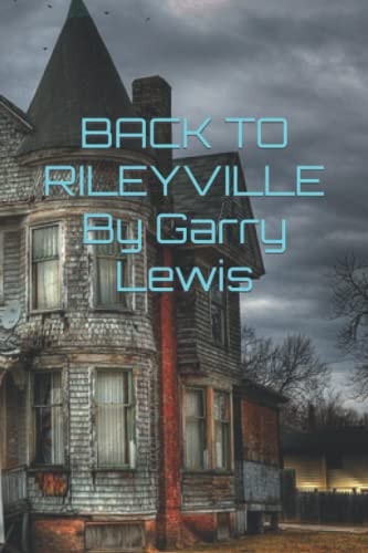 BACK to RILEYVILLE by Garry Lewis