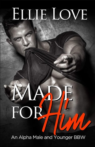 Made For Him An Alpha Mechanic and Younger BBW Romance