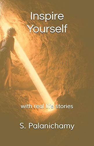Inspire Yourself With Real Life Stories