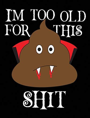 Too Old For This Shit Count Dracula College Ruled Notebook