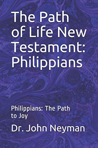 The Path of Life New Testament Philippians: Philippians The Path of Joy