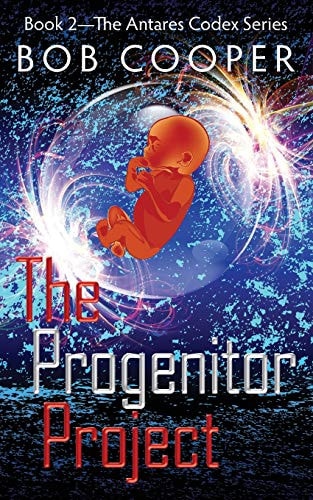 The Progenitor Project Book 2 - The Antares Codex Series