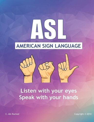 ASL American Sign Language Speak with Your Hands, Listen with Your Eyes