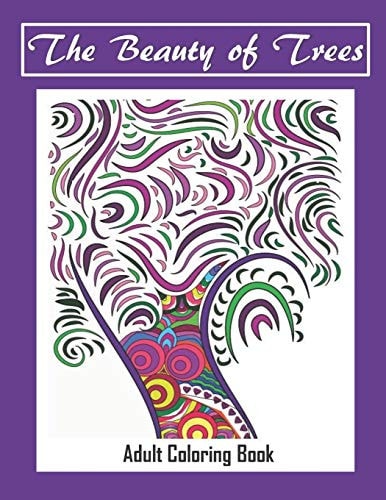 The Beauty of Trees - Adult Coloring Book Therapy for a Busy Mind - Track Your Moods Using Color