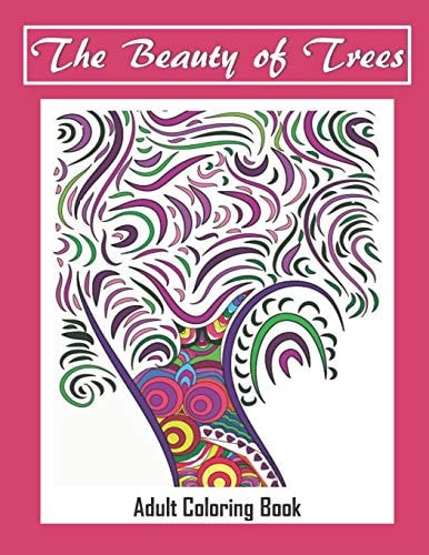 The Beauty of Trees - Adult Coloring Book Therapy for a Busy Mind - Track Your Moods Using Color