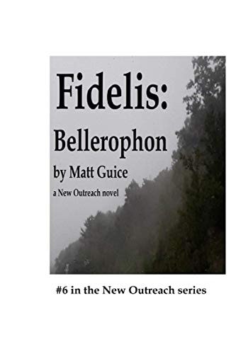 Fidelis Bellerophon: a New Outreach Novel