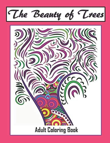 The Beauty of Trees - Adult Coloring Book Therapy for a Busy Mind - Track Your Moods Using Color