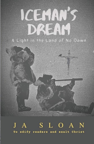 Iceman's Dream A Light in the Land of No Dawn