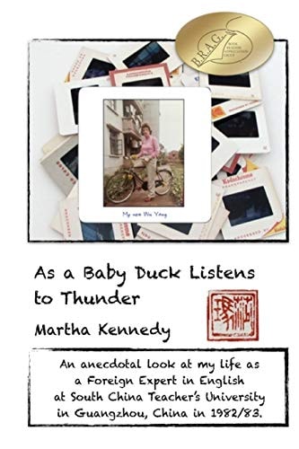As a Baby Duck Listens to Thunder, B&W Edition Experiences of a Foreign Expert in English in Guangzhou, China 1982-83