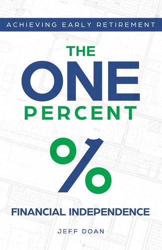 The One Percent Financial Independence - Achieving Early Retirement