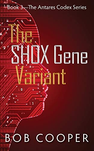 The SHOX Gene Variant Book 3 - The Antares Codex Series