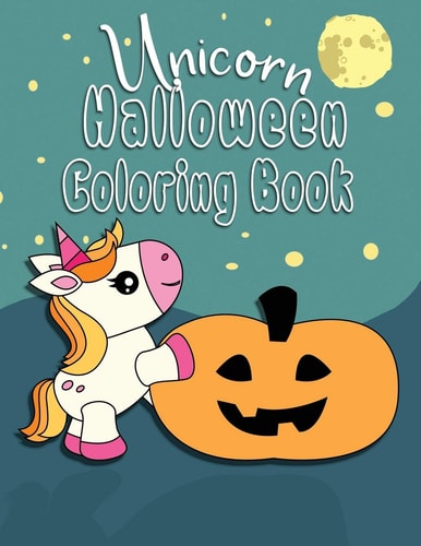 Unicorn Halloween Coloring Book Unicorn Color Book, Perfect for Toddlers Or Kids 2-6, Great Gift for Girls