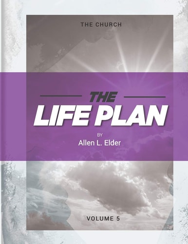 The LIFE Plan Volume Five The Church