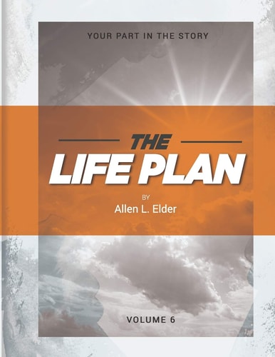 The LIFE Plan Volume Six Your Part in the Story