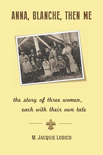 Anna, Blanche, Then Me The Story of Three Women, Each with Their Own Tale