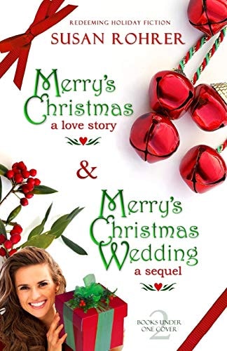 Merry's Christmas: a Love Story and Merry's Christmas Wedding: a Sequel Two Books Under One Cover
