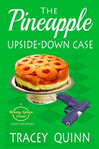 The Pineapple Upside-Down Case A Breezy Spoon Diner Cozy Mystery