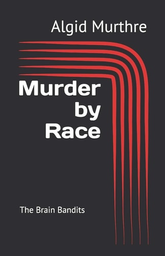 Murder by Race The Brain Bandits