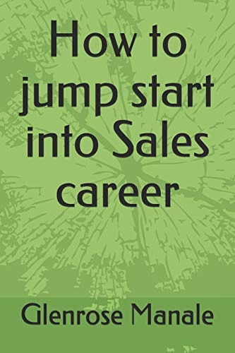 How to Jump Start Into Sales Career