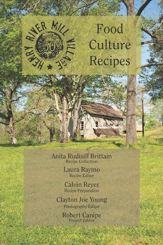 Henry River Mill Village Food Culture A Cookbook