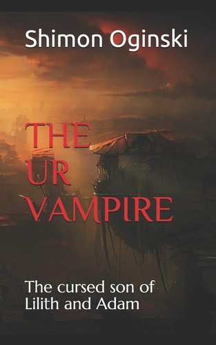 The Ur Vampire The Cursed Son of Lilith and Adam