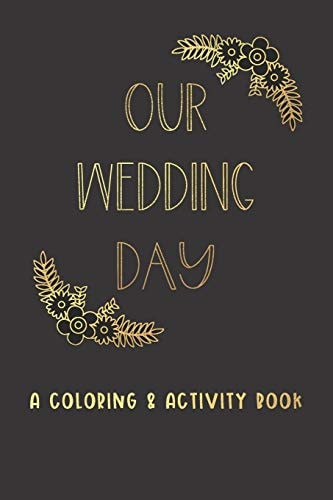 Our Wedding Day A Coloring & Activity Book For Kids, Black & Gold Glam