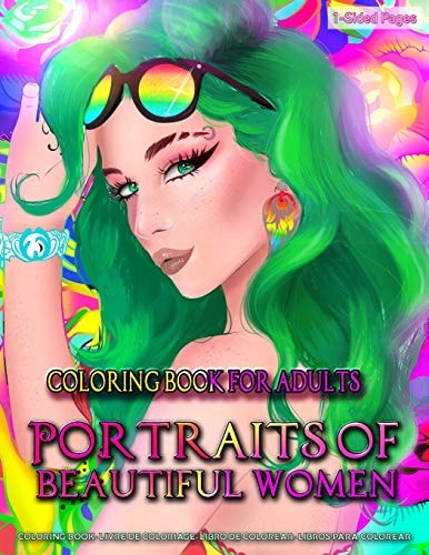 Coloring Book for Adults - Portraits of Beautiful Women Coloring Page for Grown-Ups Featuring Beautiful Collection of Women Portraits - Close Up Sketches with Flowers for Stress Relief, Relaxation and Boost Creativity