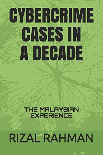 Cybercrime Cases in a Decade The Malaysian Experience