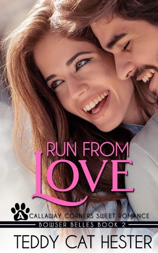 Run from Love A Bowser Belles Sweet Contemporary Romance