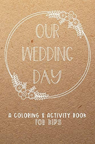 Our Wedding Day A Coloring & Activity Book For Kids, Rustic Neutral