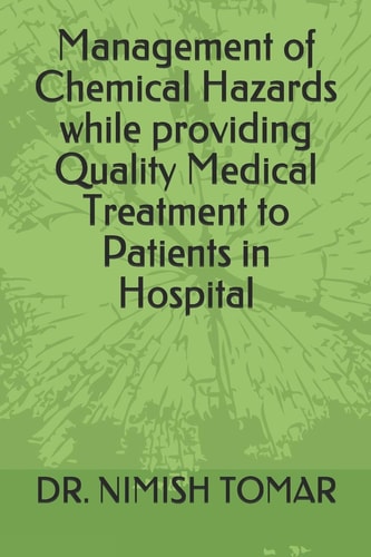 Management of Chemical Hazards While Providing Quality Medical Treatment to Patients in Hospital