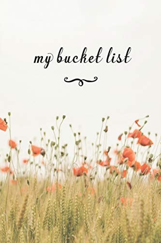 My Bucket List A Fun And Really Perfect Way To Write Down And Keep Track Of All Of The Things In Life That You Have Wanted To Do, But Never Have Grass & Flowers