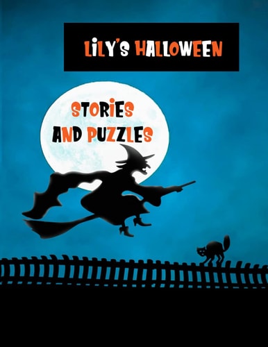 Lily's Halloween Stories and Puzzles Personalised Kids' Activity Book for Ages 8-12, Fun and Creative Learning with Cryptograms, Variety of Word Puzzles, Mazes, Story Prompts, Comic Storyboards and Coloring Pages