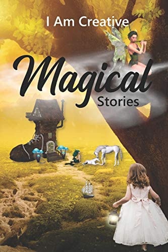 I Am Creative Magical Stories Creative Writing Practice Prompt Exercises