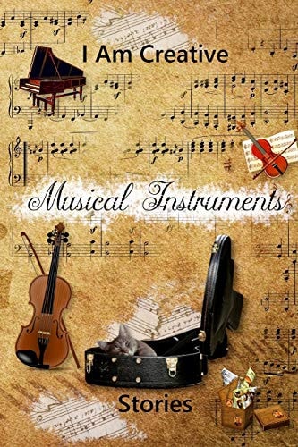 I Am Creative Musical Instruments Stories Creative Writing Practice Prompt Exercises