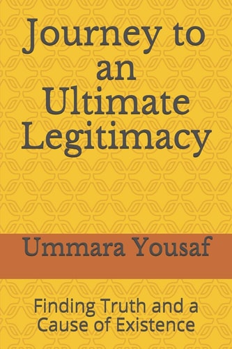 Journey to an Ultimate Legitimacy Finding Truth and a Cause of Existence