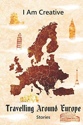 I Am Creative Travelling Around Europe Stories Creative Writing Practice Prompt Exercises