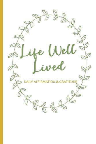 Life Well Lived Daily Affirmation and Gratitude