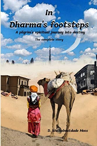 In Dharma's Footsteps A Pilgrim's Journey
