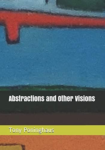 Abstractions and Other Visions