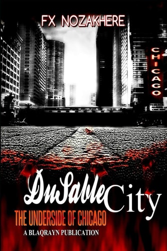 DuSable City The Underside of Chicago