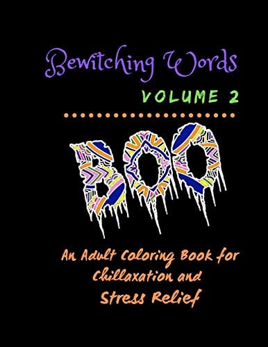 Bewitching Words An Adult Coloring Book for Chillaxation Stress Relief: Volume 2