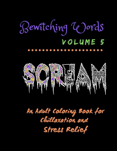 Bewitching Words An Adult Coloring Book for Chillaxation Stress Relief: Volume 5