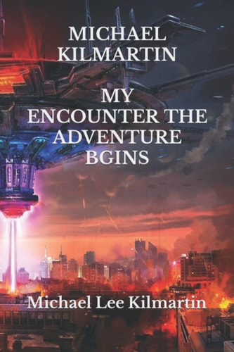 MICHAEL KILMARTIN My Encounter and My Trilogy Edition The Adventure Begins