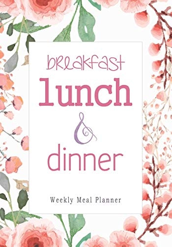 Breakfast Lunch Dinner 52 Weeks of Meal Planning Pages | Simplify Mealtimes by Keeping Track of Menu Ideas, Grocery Items and Shopping List