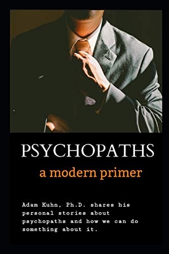 Psychopaths A Modern Primer
