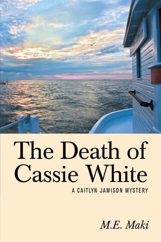 The Death of Cassie White A Caitlyn Jamison Mystery