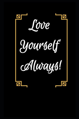 Black Book Edition Love Yourself... Always!