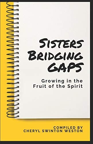 Sisters Bridging GAPS Growing in the Fruit of the Spirit